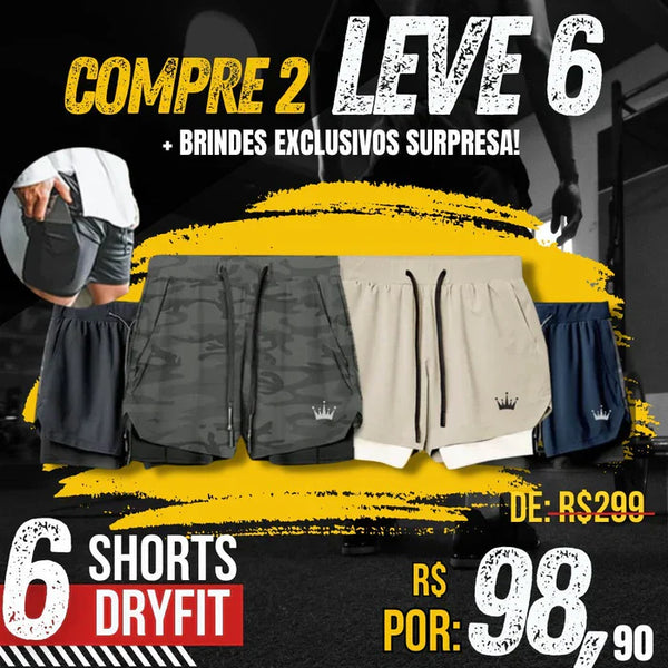 Pague 2 & LEVE 6 - Kit Shorts DryFit™